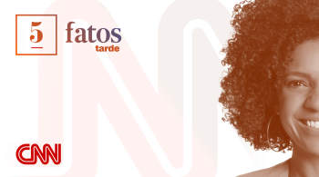 Assista ao 5 Fatos Tarde apresentado pela âncora da CNN Luciana Barreto