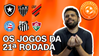 Aquecimento CNN: o que esperar dos principais jogos da 21ª rodada do Brasileirão