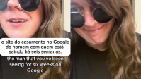 Mulher descobre no Google que namorado vai se casar com outra; veja vídeo