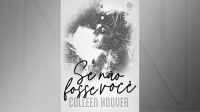 Conheça "Se Não Fosse Você", livro de Colleen Hoover que vai virar filme