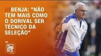 Benja: “Não tem mais como o Dorival ser técnico da Seleção”